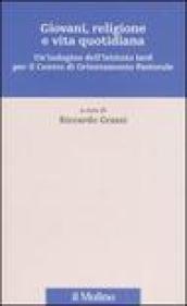 Giovani, religione e vita quotidiana. Un'indagine dell'Istituto Iard per il Centro di Orientamento Pastorale