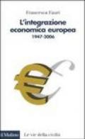 L'integrazione economica europea 1947-2006