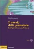 Il mondo della produzione. Sociologia del lavoro e dell'industria