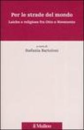 Per le strade del mondo. Laiche e religiose fra Otto e Novecento