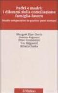 Padri e madri: i dilemmi della conciliazione famiglia-lavoro. Studio cmparativo in quattro paesi europei