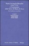 Maria Arcangela Biondini (1641-1712) e il monastero delle Serve di Maria di Arco. Una fondatrice e un archivio. Atti del Convegno (Trento 6-7 maggio 2004)