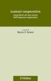 Lezioni cooperative. Contributi ad una teoria dell'impresa cooperativa