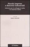 Piccole imprese e distretti industriali. Politiche per lo sviluppo in Italia e in America Latina