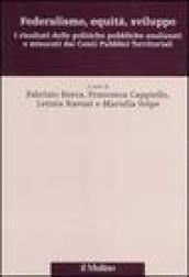 Federalismo, equità, sviluppo. I risultati delle politiche pubbliche analizzati e misurati dai Conti Pubblici Territoriali. Ediz. illustrata