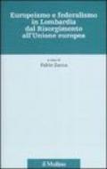 Europeismo e federalismo in Lombardia dal Risorgimento all'Unione europea