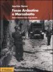 Fosse Ardeatine e Marzabotto. Storia e memoria di due stragi tedesche