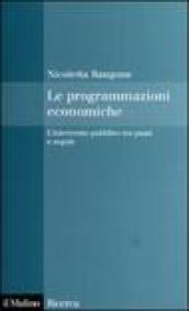 Le programmazioni economiche. L'intervento pubblico tra piani e regole