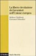 La libera circolazione dei lavoratori nell'Unione europea. Principi e tendenze