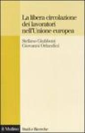 La libera circolazione dei lavoratori nell'Unione europea. Principi e tendenze