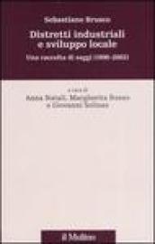 Distretti industriali e sviluppo locale. Una raccolta di saggi (1990-2002)