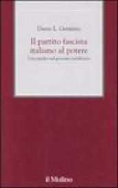 Il partito fascista italiano al potere. Uno studio sul governo totalitario