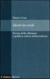 Alleati ma rivali. Teoria delle alleanze e politica estera settecentesca