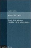 Alleati ma rivali. Teoria delle alleanze e politica estera settecentesca