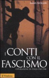 I conti con il fascismo. L'epurazione in Italia 1943-1948