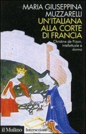 Un'italiana alla corte di Francia. Christine de Pizan, intellettuale e donna