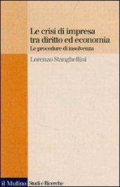 Le crisi di impresa tra diritto ed economia. Le procedure di insolvenza