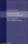 Divari regionali e intervento pubblico. Per una rilettura dello sviluppo in Italia