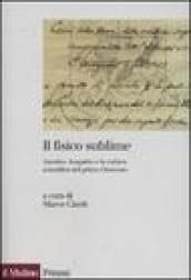 Il fisico sublime. Amedeo Avogadro e la cultura scientifica del primo Ottocento