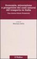 Economia, misurazione e prospettive dei costi esterni del trasporto in Italia. Una ricerca Aiscat-Prometeia