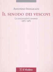 Il sinodo dei vescovi. La collegialità sospesa (1965-1985)