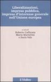 Liberalizzazioni, impresa pubblica, impresa d'interesse generale nell'Unione Europea