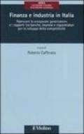 Finanza e industria in Italia. Ripensare la «corporate governance» e i rapporti tra banche, imprese e risparmiatori per lo sviluppo della competitività