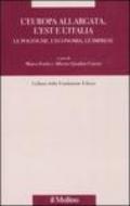 L'Europa allargata, l'Est, l'Italia. Le politiche, l'economia, le imprese