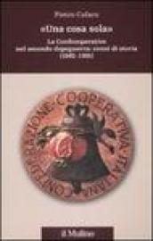 «Una cosa sola». La Confcooperative nel secondo dopoguerra: cenni di storia (1945-1991)