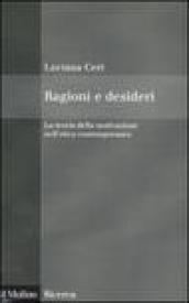 Ragioni e desideri. La teoria della motivazione nell'etica contemporanea