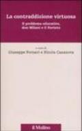 La contraddizione virtuosa. Il problema educativo, don Milani e il Forteto