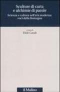Sculture di carta e alchimie di parole. Scienza e cultura nell'età moderna: voci dalla Romagna