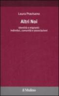 Altri noi. Identità e migranti: individui, comunità e associazioni