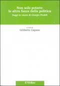 Non solo potere: le altre facce della politica. Saggi in onore di Giorgio Freddi