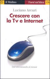 Crescere con la Tv e Internet