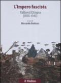 L'impero fascista. Italia ed Etiopia (1935 - 1941)