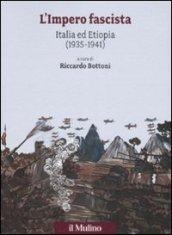 L'impero fascista. Italia ed Etiopia (1935 - 1941)