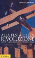 Alla festa della rivoluzione. Artisti e libertari con D'Annunzio a Fiume