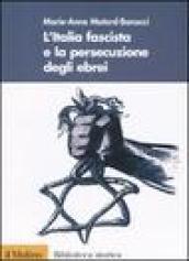 L'Italia fascista e la persecuzione degli ebrei