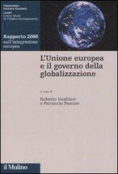 L'Unione Europea e il governo della globalizzazione. Rapporto 2008 sull'integrazione europea