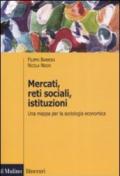 Mercati, reti sociali, istituzioni. Una mappa per la sociologia economica