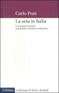 La seta in Italia. Una grande industria prima della rivoluzione industriale