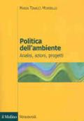 Politica dell'ambiente. Analisi, azioni, progetti