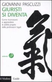 Giuristi si diventa. Come riconoscere e apprendere le abilità proprie delle professioni legali