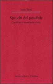 Gli specchi del possibile. Capitoli per un'autobiografia in Italia