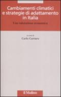 Cambiamenti climatici e strategie di adattamento in Italia. Una valutazione economica