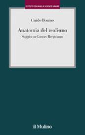 Anatomia del realismo. Saggio su Gustav Bergmann