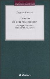 Il sogno di una costituzione. Giuseppe Maranini e l'Italia del Novecento