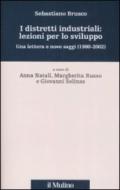 I distretti industriali: lezioni per lo sviluppo. Una lettera e nove saggi (1190-2002)