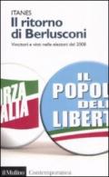 Il ritorno di Berlusconi. Vincitori e vinti nelle elezioni del 2008